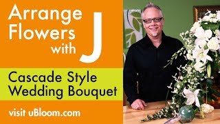 How to Arrange Flowers A Cascading Wedding Bouquet [upl. by Donaldson193]