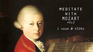 Meditate with Mozart  432Hz Classical Music  Vol 2 [upl. by Hanej553]