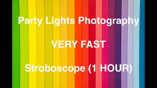 Party Lights Effects VERY FAST  STROBOSCOPE 1 HOUR [upl. by Spearman942]