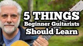 5 Things Every Beginner Guitarist SHOULD Learn [upl. by Nathanoj]