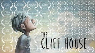 The Cliff House  Award Winning Animated Short Film GOLD AWARD  Yore Productions [upl. by Illona]