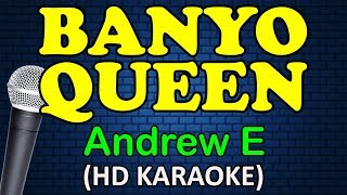 BANYO QUEEN  Andrew E HD Karaoke [upl. by Anyahs]