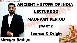 Mauryan Period  Sources and Origin  Part 1  Ancient History of India [upl. by Ursulette]