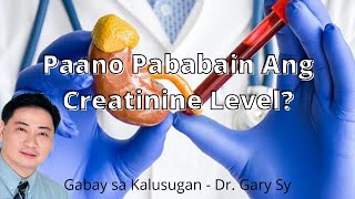 How To Lower Creatinine Levels  Dr Gary Sy [upl. by Valerie]