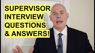 SUPERVISOR Interview Questions and ANSWERS How to PASS your Supervisor Interview [upl. by Alleroif]