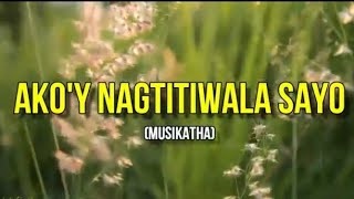 Akoy Nagtitiwala Sayo Lyrics  Christian Song Tagalog Worship Song  Song By TLH Music [upl. by Nunci]