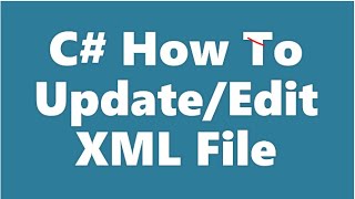 C How To Update Edit XML File Part 4 1080p HQ [upl. by Tigram]