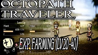 Octopath Traveler  EXP Grinding from Level 20 to 40 in Chapter 1 [upl. by Nikki]