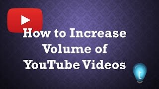 How to Increase Audio Volume of YouTube Videos [upl. by Disario]