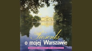 Warszawo piękna Warszawo [upl. by Laamaj]