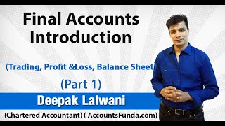 Final Accounts Introduction  Trading  Profit and Loss and Balance Sheet  Class 11 [upl. by Artaed819]