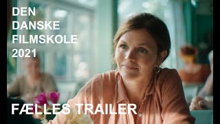 Den Danske Filmskole 2021  Fælles trailer [upl. by Binnings701]