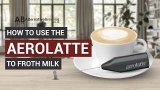 How To Use the AeroLatte To Froth Milk [upl. by Zonda]