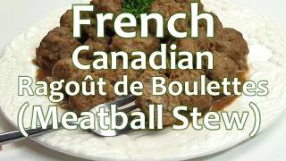 French Canadian Ragoût de Boulettes Meatball Stew Recipe  Ottawa Mommy Club [upl. by Chelsey943]