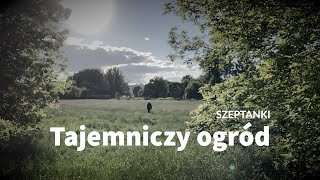 Opowiadanie na dobranoc  Tajemniczy ogród  ASMR po polsku  Czytanie do snu [upl. by Crichton]