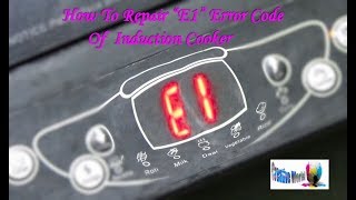 How To Repair quotE1quot Error Code Of A Induction Cooker Very Useful  Bengali Tutorial [upl. by Ahusoj209]