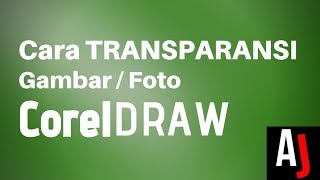 Cara Membuat Gambar Transparan di Coreldraw [upl. by Ydner]