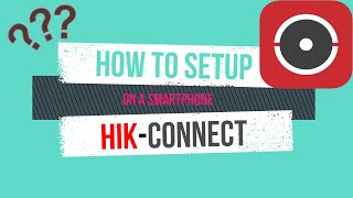 How To Setup HikConnect Mobile App iOS Android NEW 2021 [upl. by Ierdna]