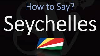 How to Pronounce Seychelles CORRECTLY [upl. by Eelam135]