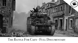 Battlefield  The Battle For Caen  Full Documentary [upl. by Chiquita197]