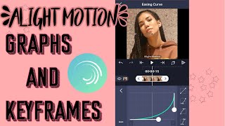 How to use key frames and graphs on Alight Motion  alight motion tutorial for beginners [upl. by Leahcim420]