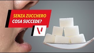 Senza zucchero cosa succede eliminando gli zuccheri aggiunti [upl. by Eldreda685]