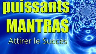 Mantras Puissants Réussir avec Succès [upl. by Odarbil520]