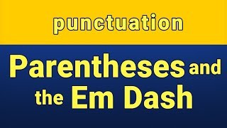 Punctuation Parentheses and the em dash [upl. by Akedijn]