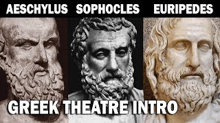 Greek Theatre Aeschylus Sophocles and Euripedes Part I Introduction [upl. by Santana628]