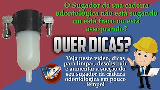 Como desentupir limpar e aumentar a potência do sugador da cadeira odontológica [upl. by Seiber]