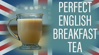 How to Make the Perfect Cup of English Breakfast Tea Easy [upl. by Thunell]