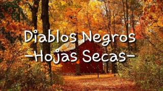 Diablos Negros Hojas Secas lyrics [upl. by Bonnice795]