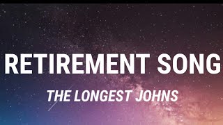 The Longest Johns  Retirement Song Lyrics [upl. by Derfliw]