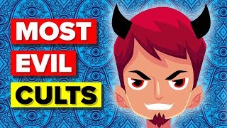 The Most Evil Cults In The History of Mankind [upl. by Aiyn]