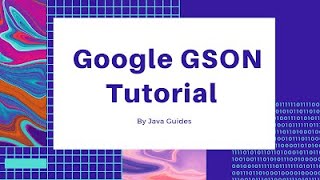 Gson tutorial  JSON Serialization and Deserialization with Gson [upl. by Yaresed]