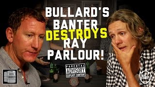 Bullard v Parlour UNCENSORED  Jimmy Bullards Both Barrels on Ball Street [upl. by Dougy]