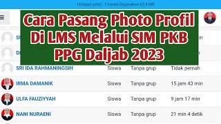 Cara Pasang Photo Profil Dilaman LMS PPG Daljab 2023 [upl. by Delija943]