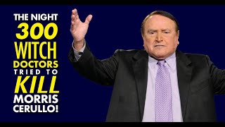 THE NIGHT 300 WITCH DOCTORS CAME TO KILL MORRIS CERULLO IN HAITI [upl. by Aerdnac]