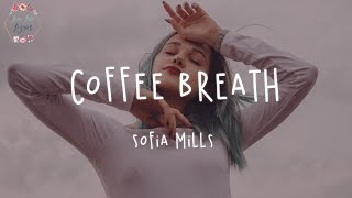 Sofia Mills  Coffee Breath Lyric Video [upl. by Nairbal]