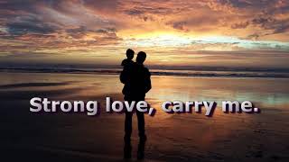 A Fathers Day Song  Strong Love  Lyric Video by November Sound [upl. by Ylle61]