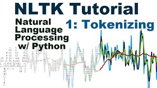 Natural Language Processing With Python and NLTK p1 Tokenizing words and Sentences [upl. by Philina]