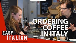 How to order a coffee in Italy  Easy Italian 12 [upl. by Gustie]