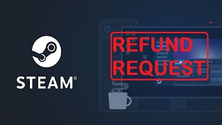 How To Get a Refund On Steam [upl. by Annaitsirhc927]