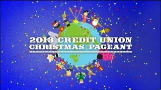 2013 Credit Union Christmas Pageant [upl. by Vikki]