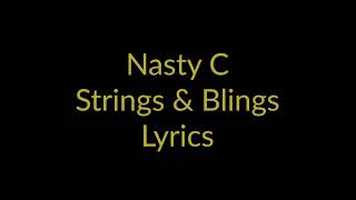 Nasty C  Strings amp Blings  Lyrics Video [upl. by Gall384]