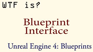 WTF Is Blueprint Interface [upl. by Antonino]