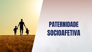 Paternidade socioafetiva [upl. by Ibrahim698]