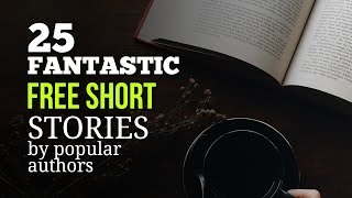 25 Fantastic Free Short Stories That You Wish Youve Read Before [upl. by Onitsuj]