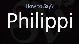 How to Pronounce Philippi CORRECTLY [upl. by Yerffe]