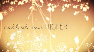 Called Me Higher w Lyrics All Sons amp Daughters [upl. by Aseuqram]